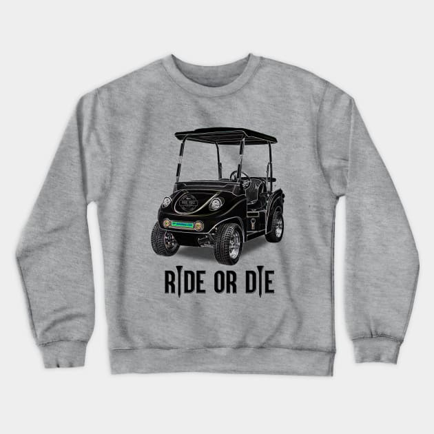 Ride or Die Golf Crewneck Sweatshirt by ArmChairQBGraphics